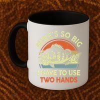 Funny MineS So Big I Have To Use Two Hands Bass Dad Fishing Coffee Mug thumb 2