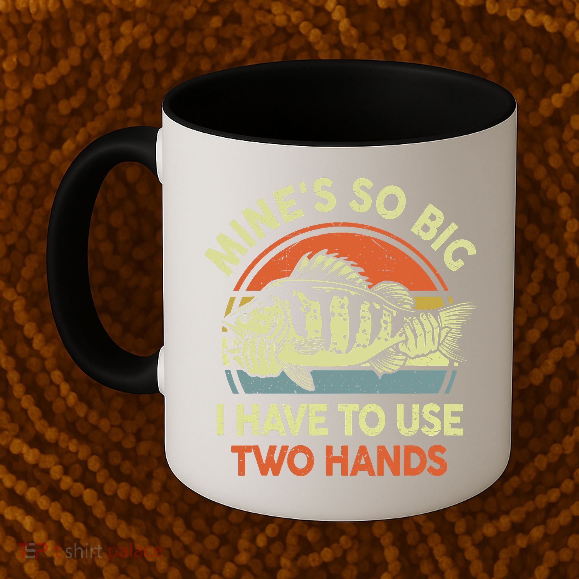 Funny MineS So Big I Have To Use Two Hands Bass Dad Fishing Coffee Mug