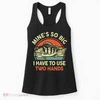 Funny MineS So Big I Have To Use Two Hands Bass Dad Fishing Women's Tank Top thumb 0