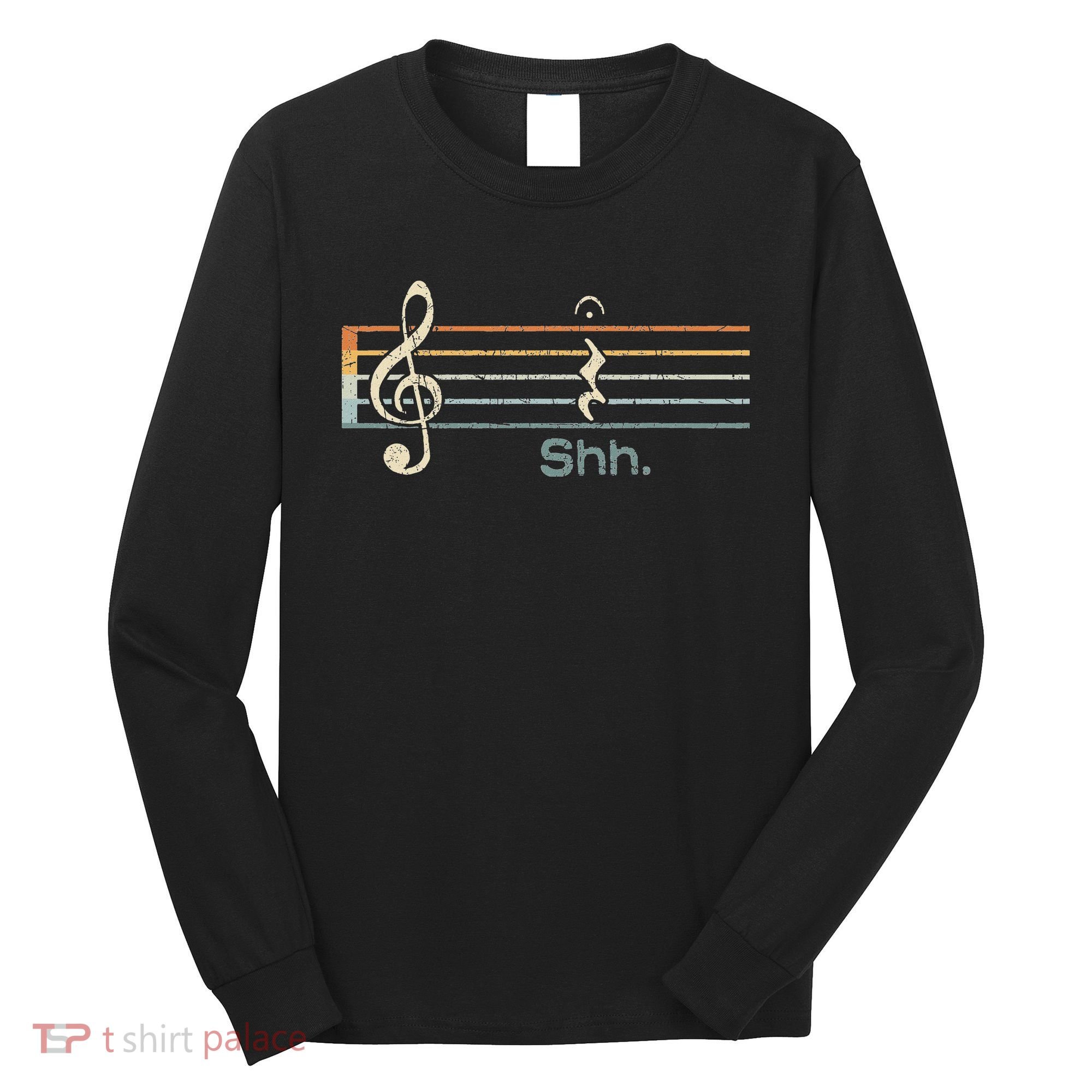 Funny Music Shh Quarter Rest And Fermata Notation Musician Long Sleeve Shirt
