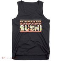 Funny My Thoughts Have Been Replaced By Sushi Tank Top thumb 0