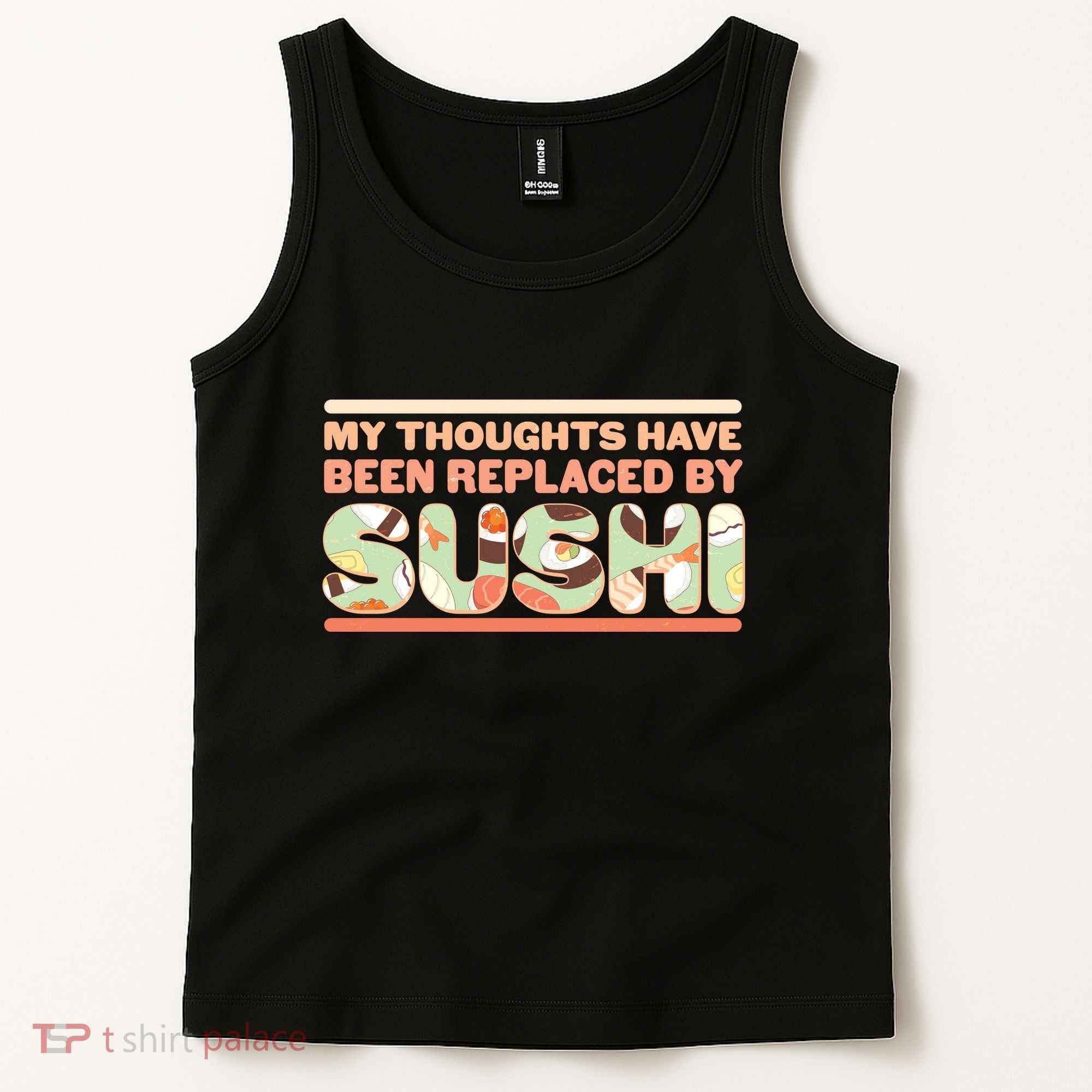 Funny My Thoughts Have Been Replaced By Sushi Tank Top