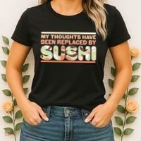 Funny My Thoughts Have Been Replaced By Sushi Women's T-Shirt thumb 2