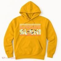 Funny My Thoughts Have Been Replaced By Sushi Hoodie thumb 0