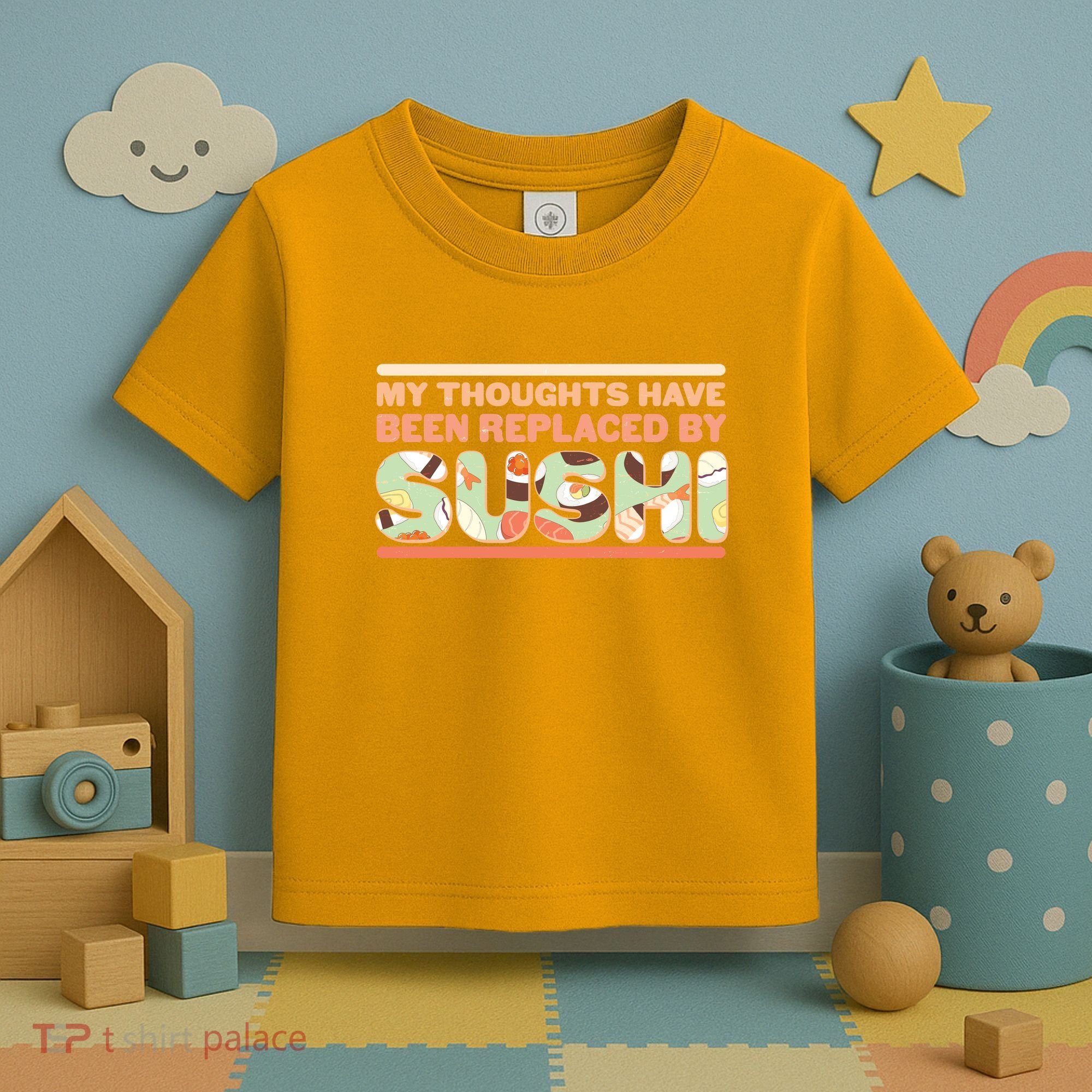 Funny My Thoughts Have Been Replaced By Sushi Toddler T-Shirt