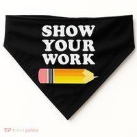 Funny Math Teacher Show Your Work USA-Made Doggie Bandana thumb 0