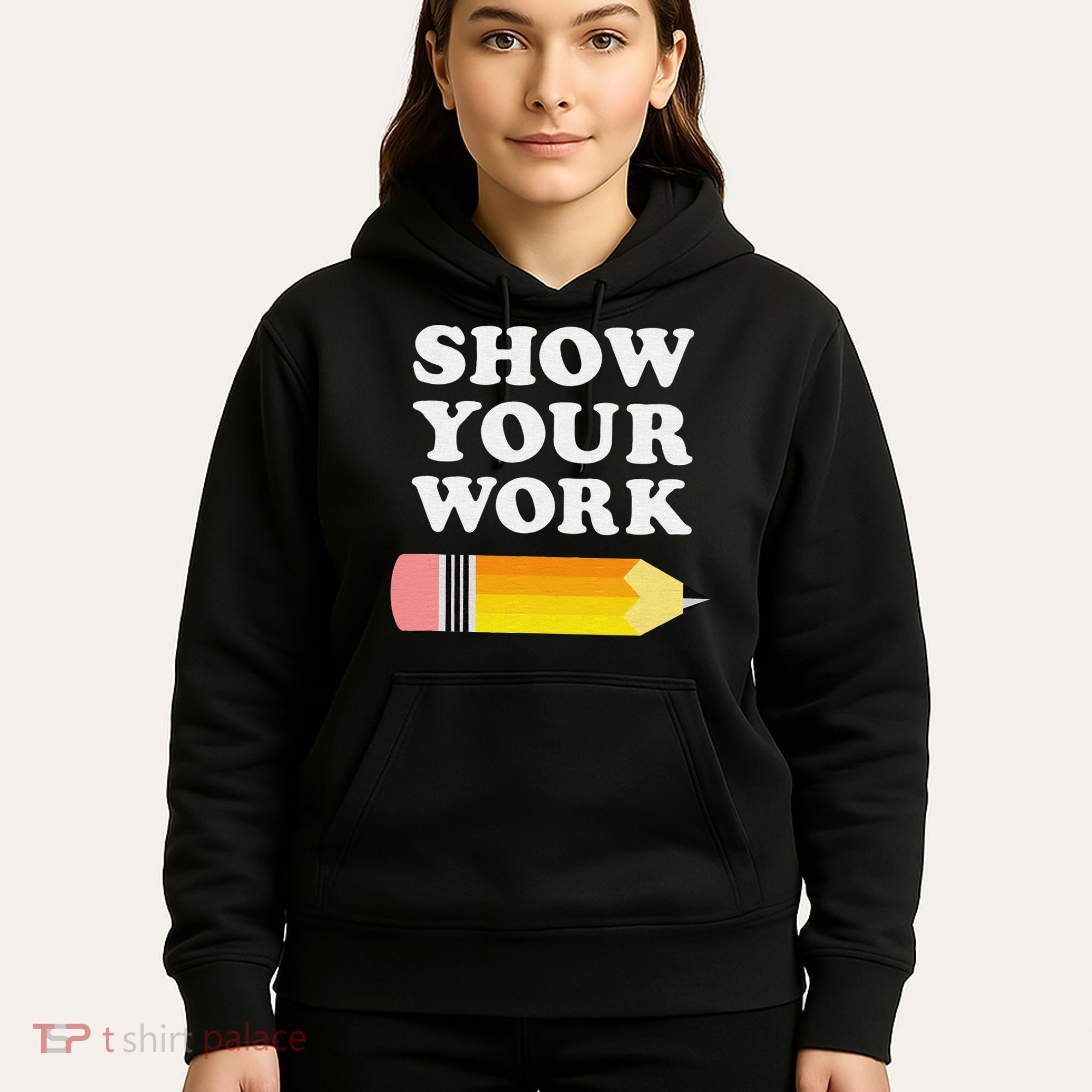Funny Math Teacher Show Your Work Hoodie