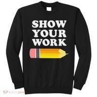 Funny Math Teacher Show Your Work Sweatshirt thumb 0