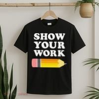 Funny Math Teacher Show Your Work T-Shirt thumb 2