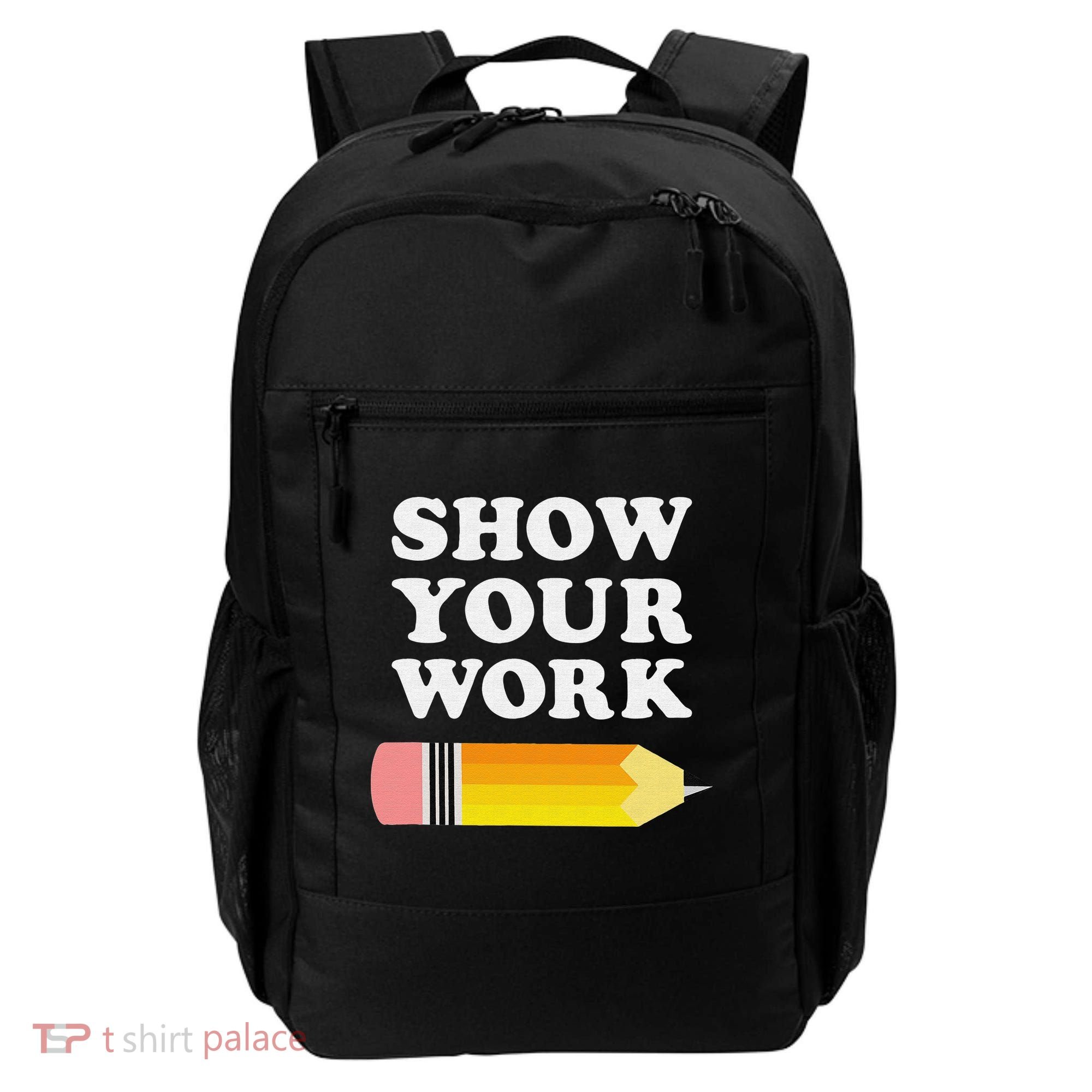 Funny Math Teacher Show Your Work Backpack