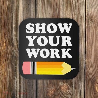 Funny Math Teacher Show Your Work Coaster