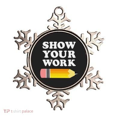 Funny Math Teacher Show Your Work Ornament