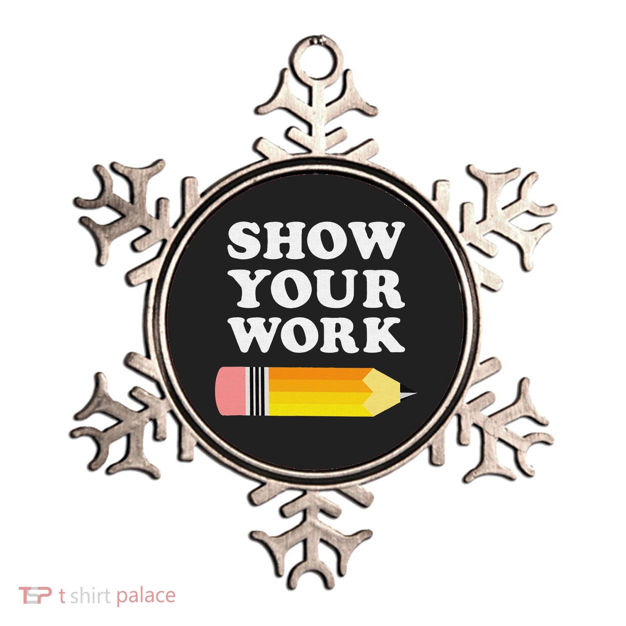 Funny Math Teacher Show Your Work Ornament