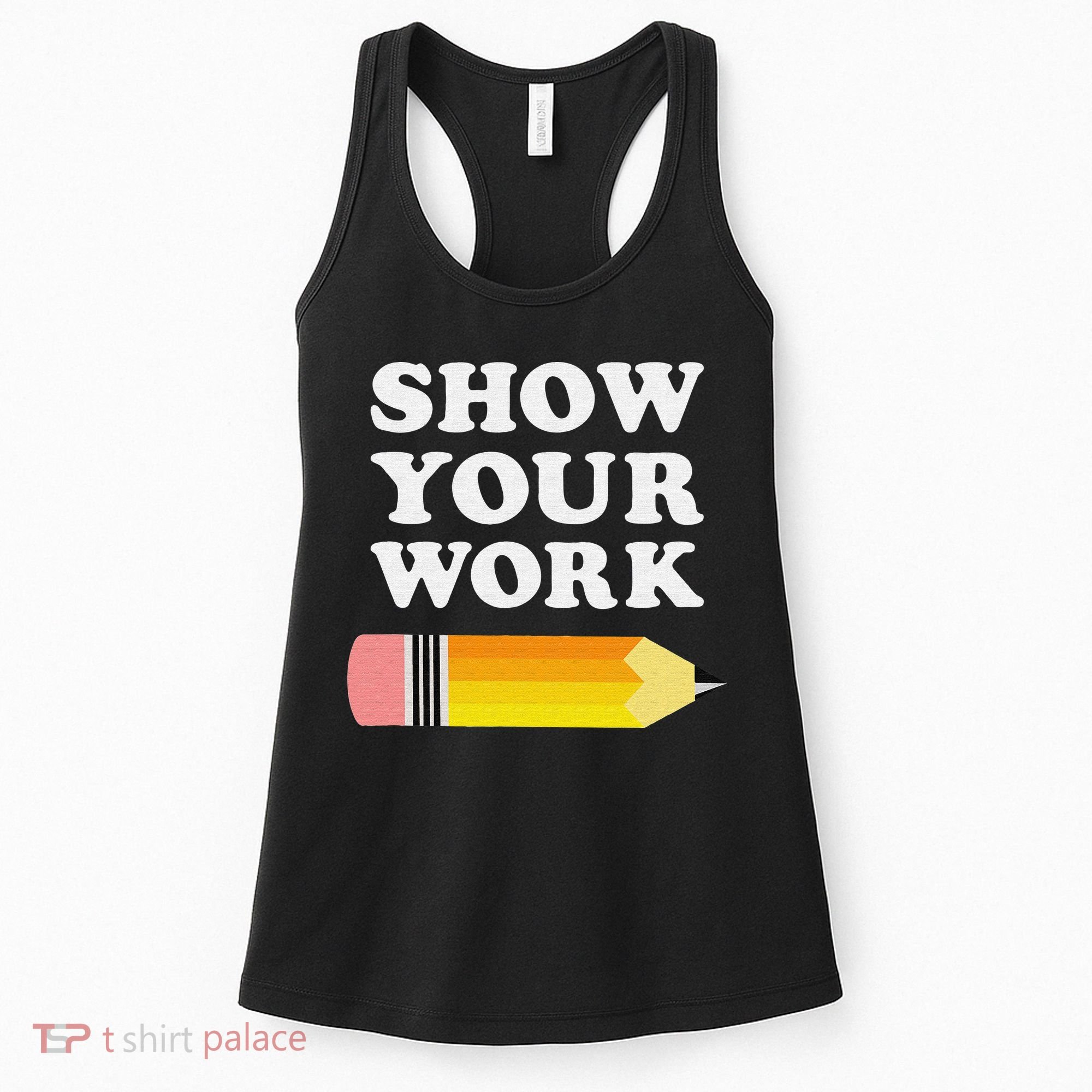 Funny Math Teacher Show Your Work Women's Tank Top