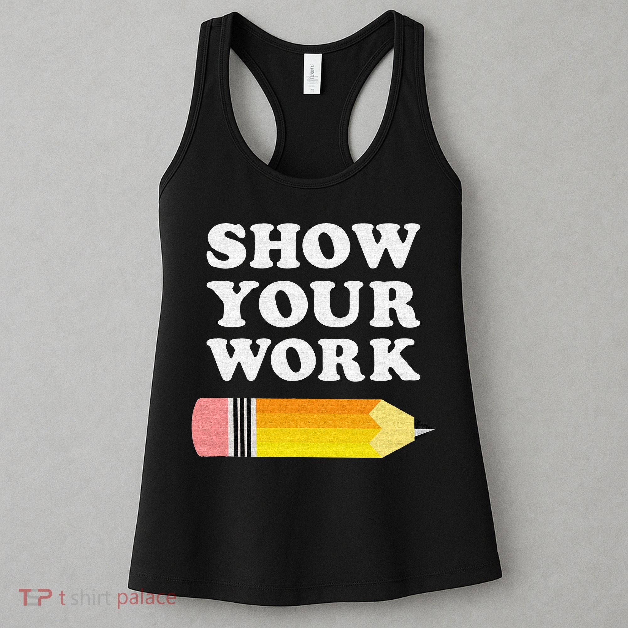 Funny Math Teacher Show Your Work Women's Tank Top