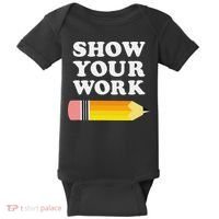 Funny Math Teacher Show Your Work Baby Bodysuit thumb 0