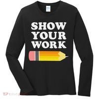 Funny Math Teacher Show Your Work Women's Long Sleeve Shirt thumb 0