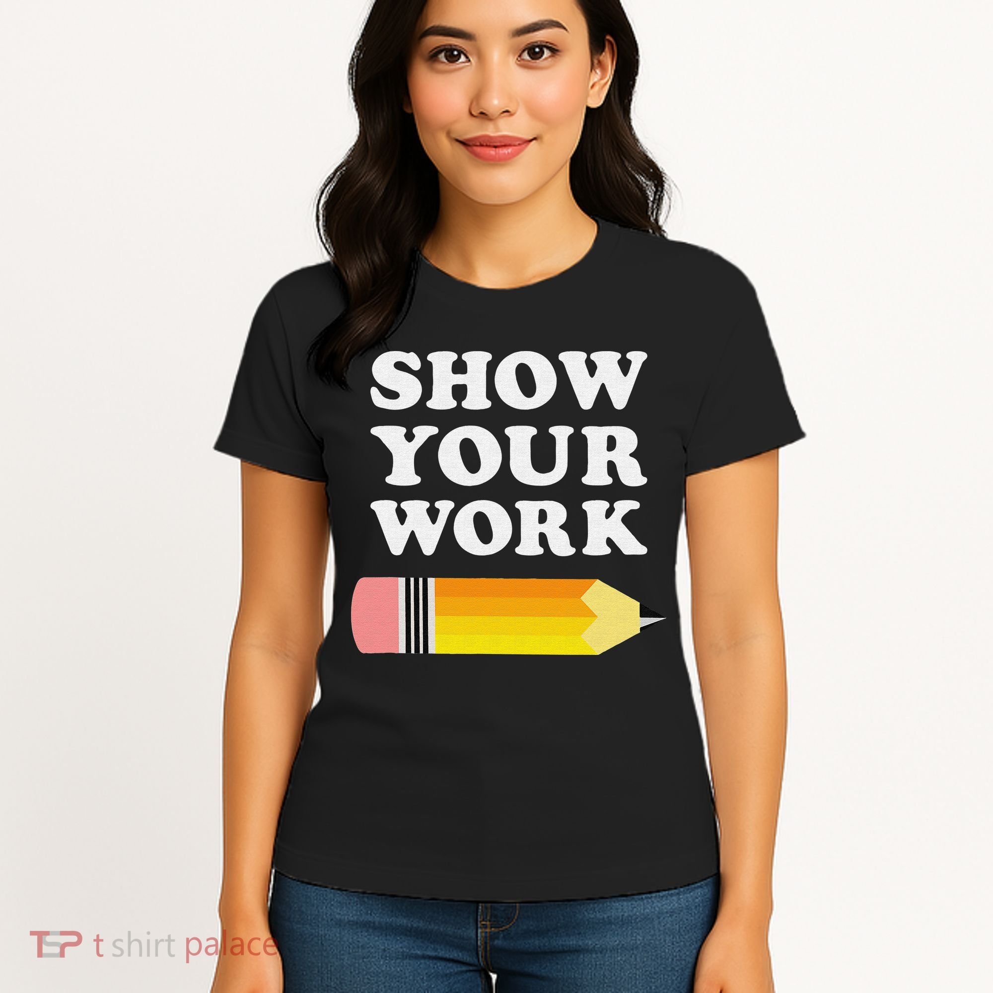 Funny Math Teacher Show Your Work Women's T-Shirt