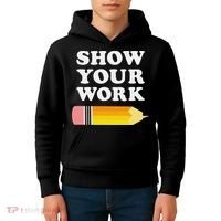 Funny Math Teacher Show Your Work Kids Hoodie thumb 4