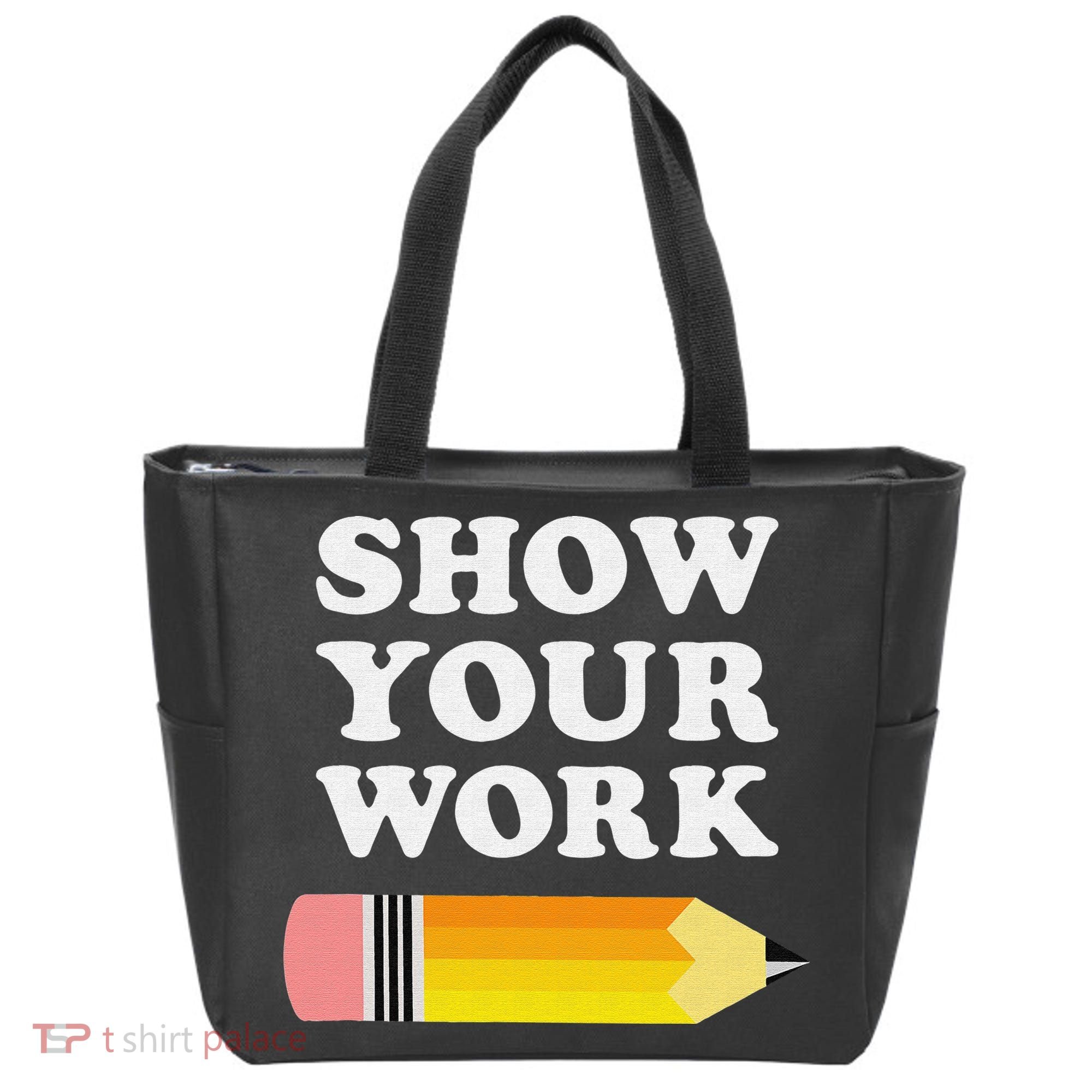 Funny Math Teacher Show Your Work Tote Bag
