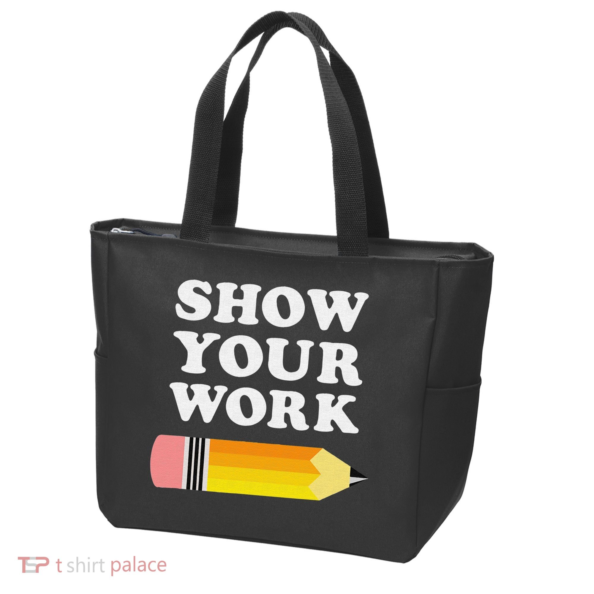 Funny Math Teacher Show Your Work Tote Bag