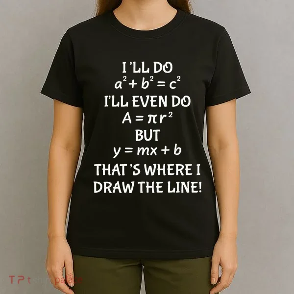 Funny Math Teacher Joke Quote T-Shirt