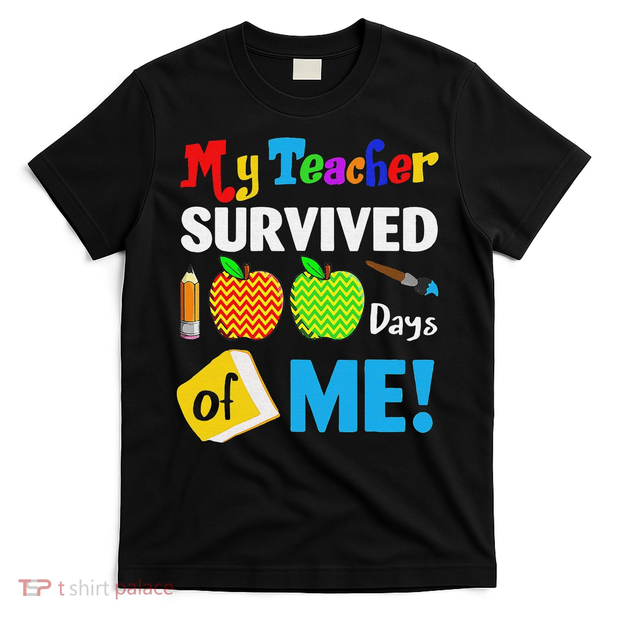 Funny My Teacher Survived 100 Days Of Me School T-Shirt
