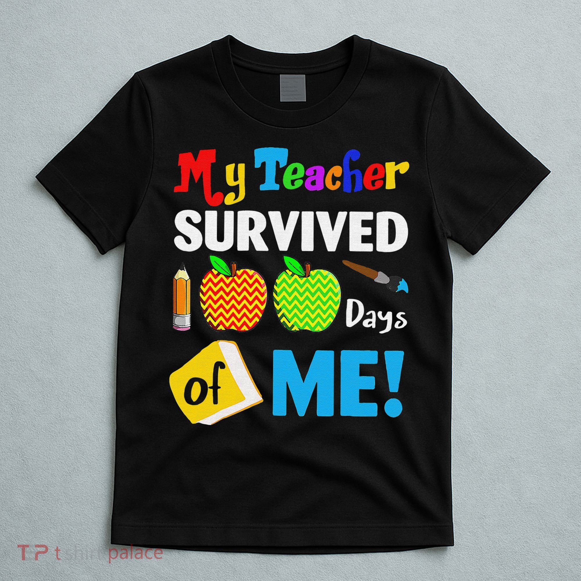 Funny My Teacher Survived 100 Days Of Me School T-Shirt