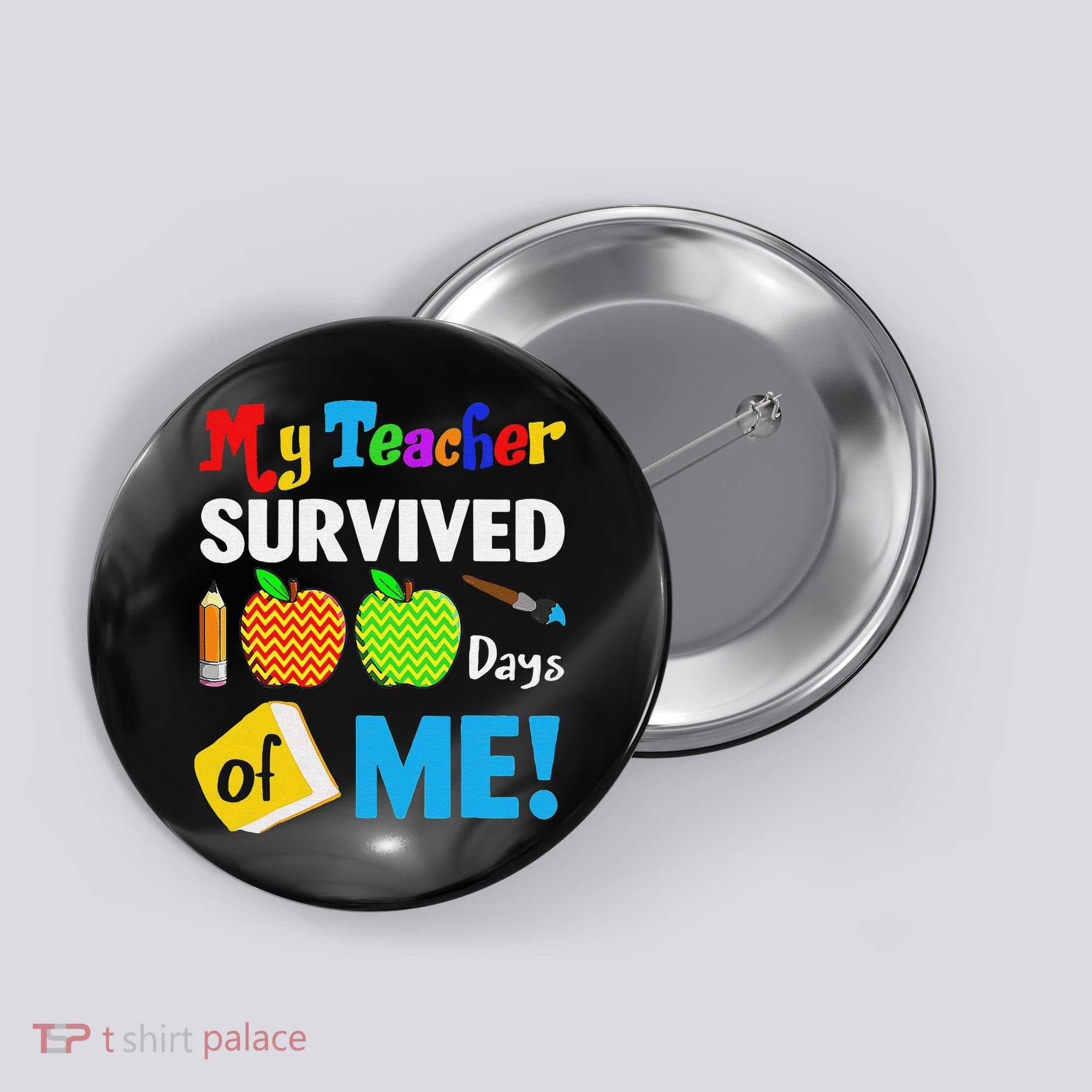 Funny My Teacher Survived 100 Days Of Me School Button