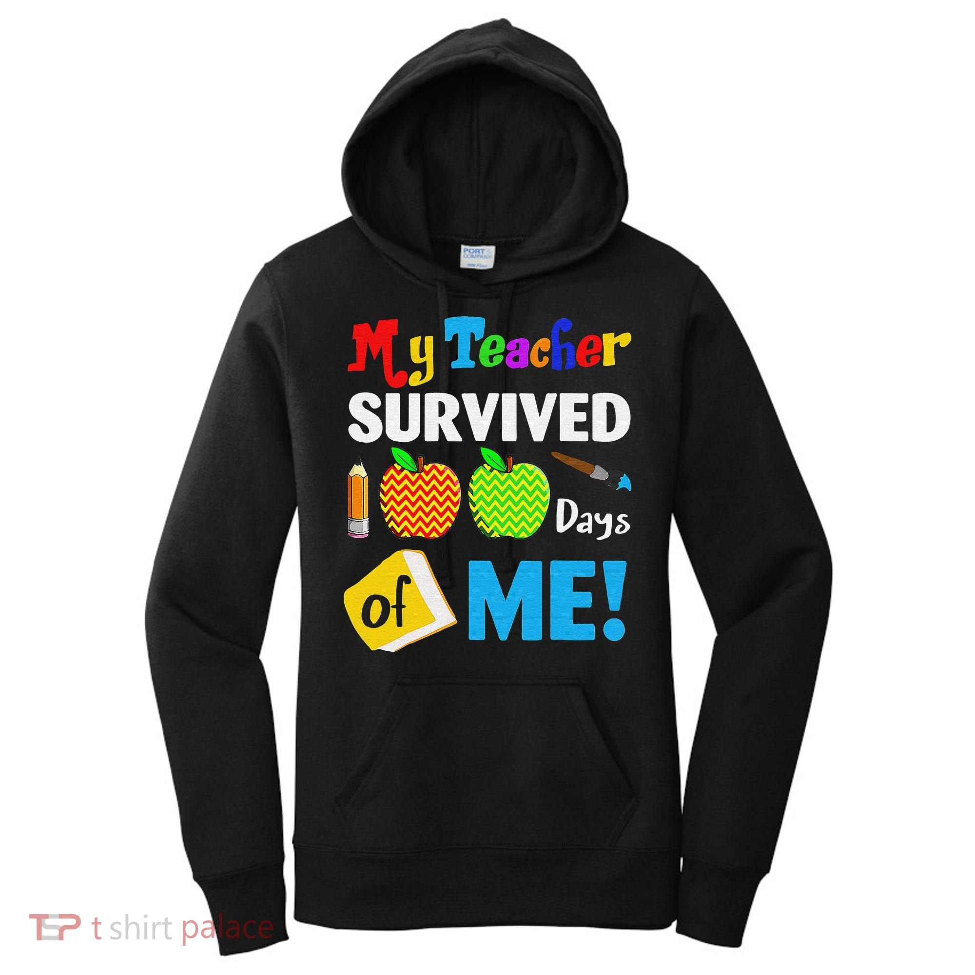 Funny My Teacher Survived 100 Days Of Me School Women's Hoodie