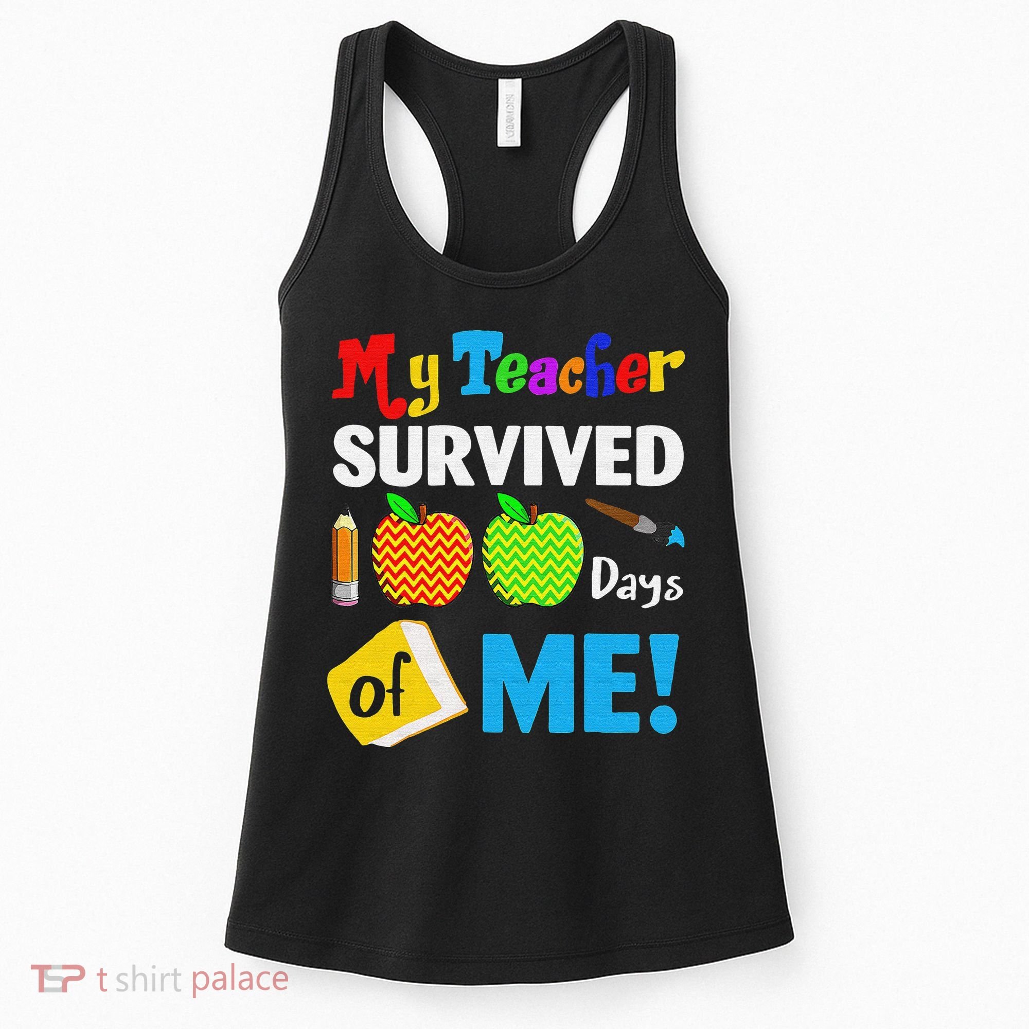 Funny My Teacher Survived 100 Days Of Me School Women's Tank Top
