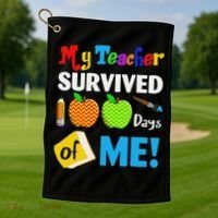 Funny My Teacher Survived 100 Days Of Me School Golf Towel thumb 1