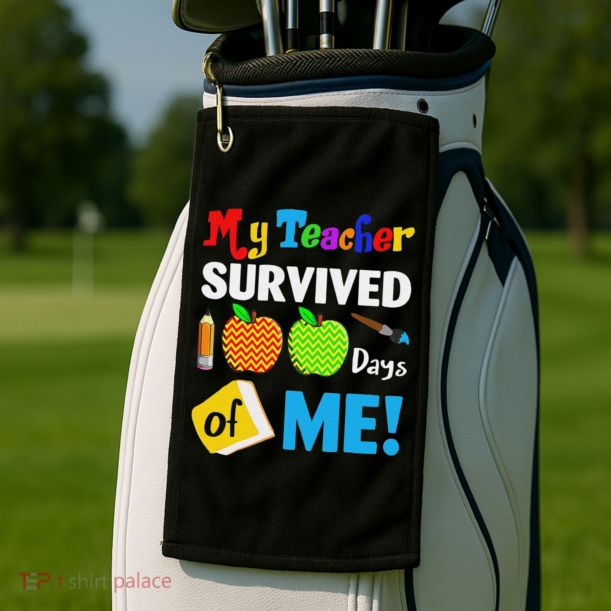 Funny My Teacher Survived 100 Days Of Me School Golf Towel