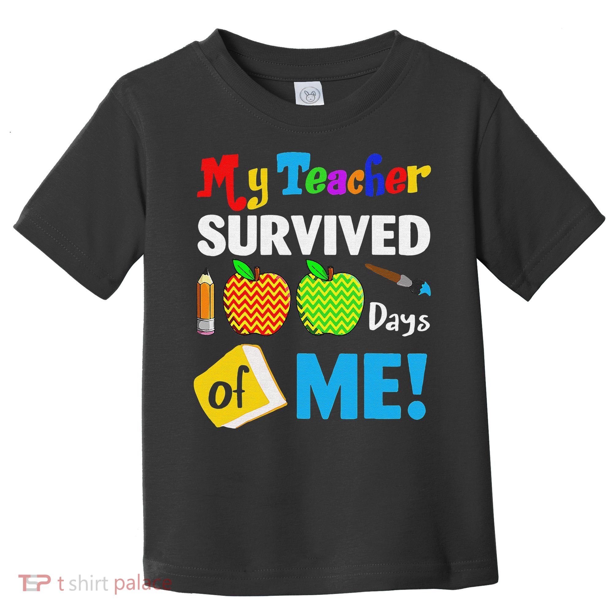 Funny My Teacher Survived 100 Days Of Me School Toddler T-Shirt