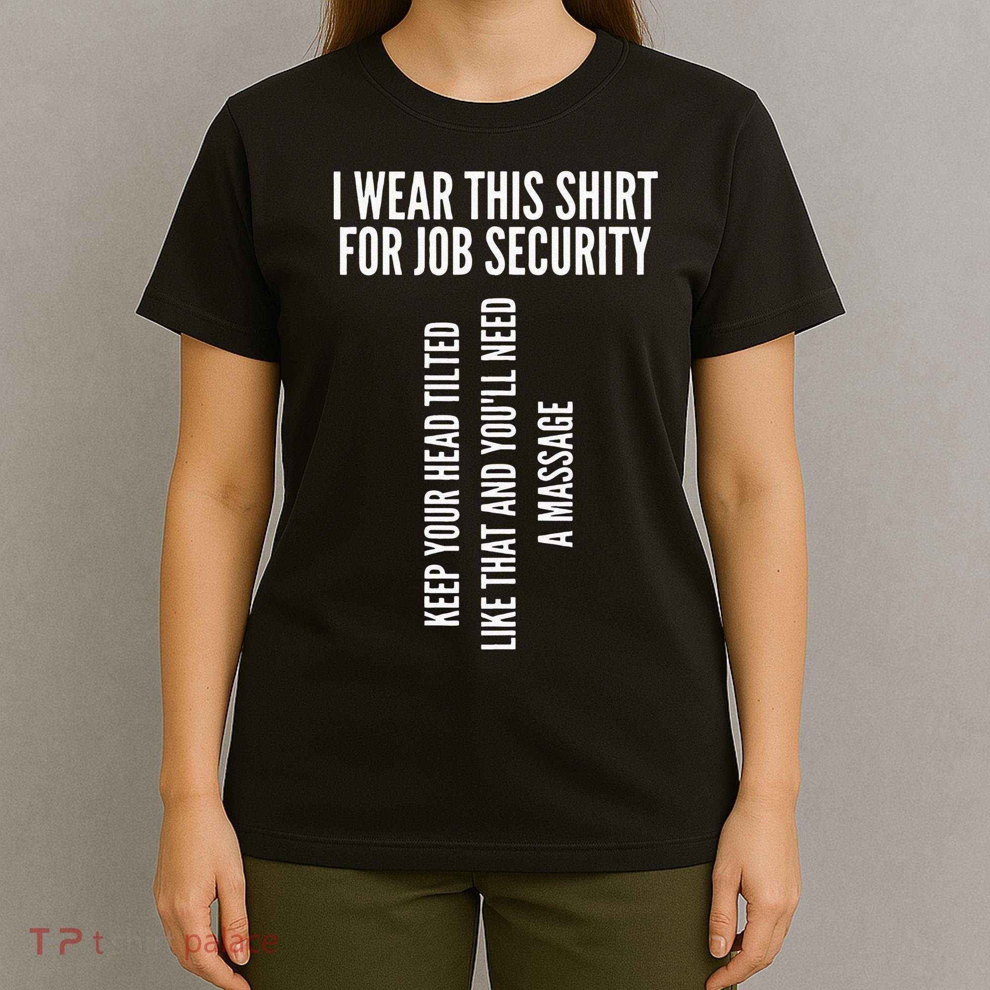 Funny Massage Therapist Gift Spa Therapy Job Security T-Shirt