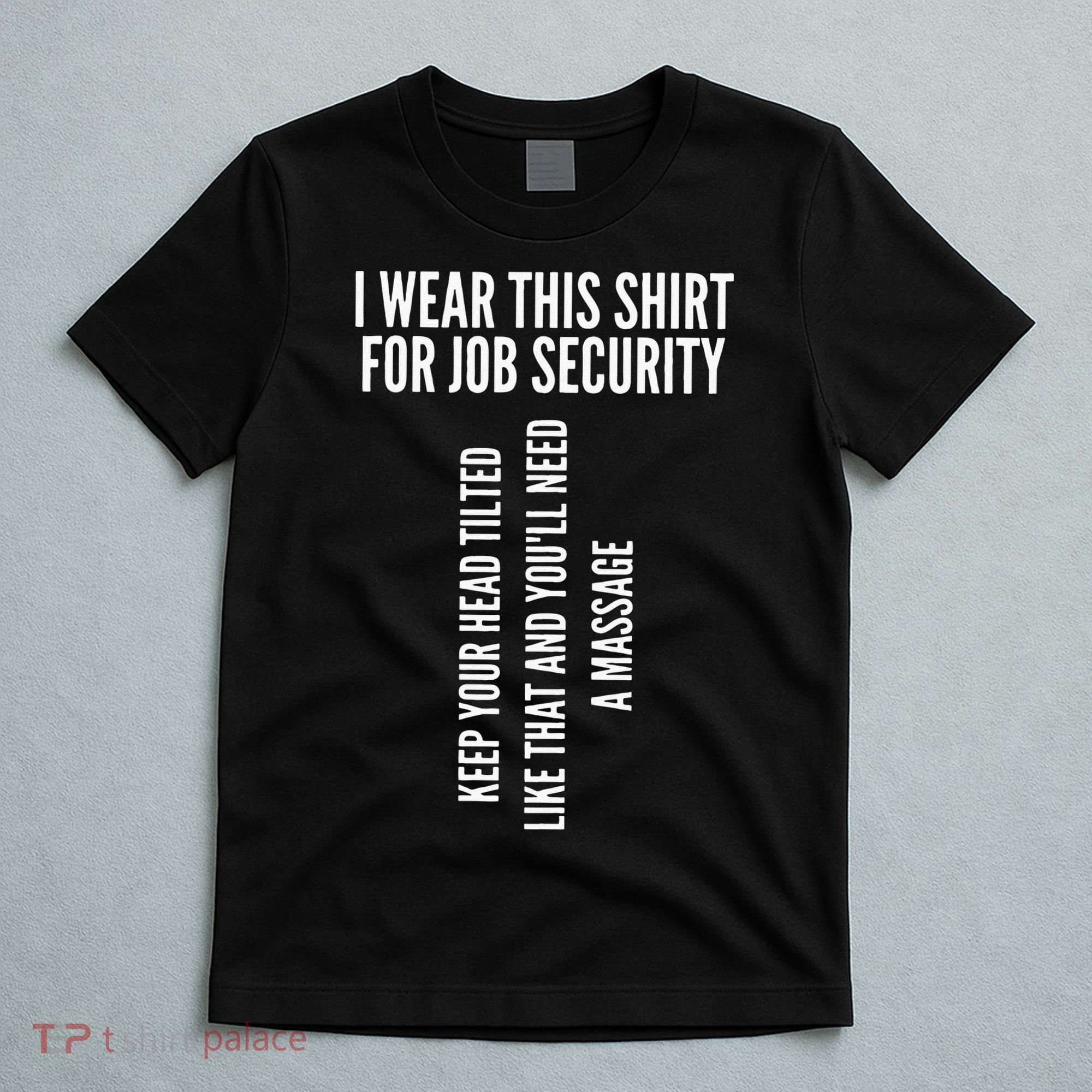 Funny Massage Therapist Gift Spa Therapy Job Security T-Shirt