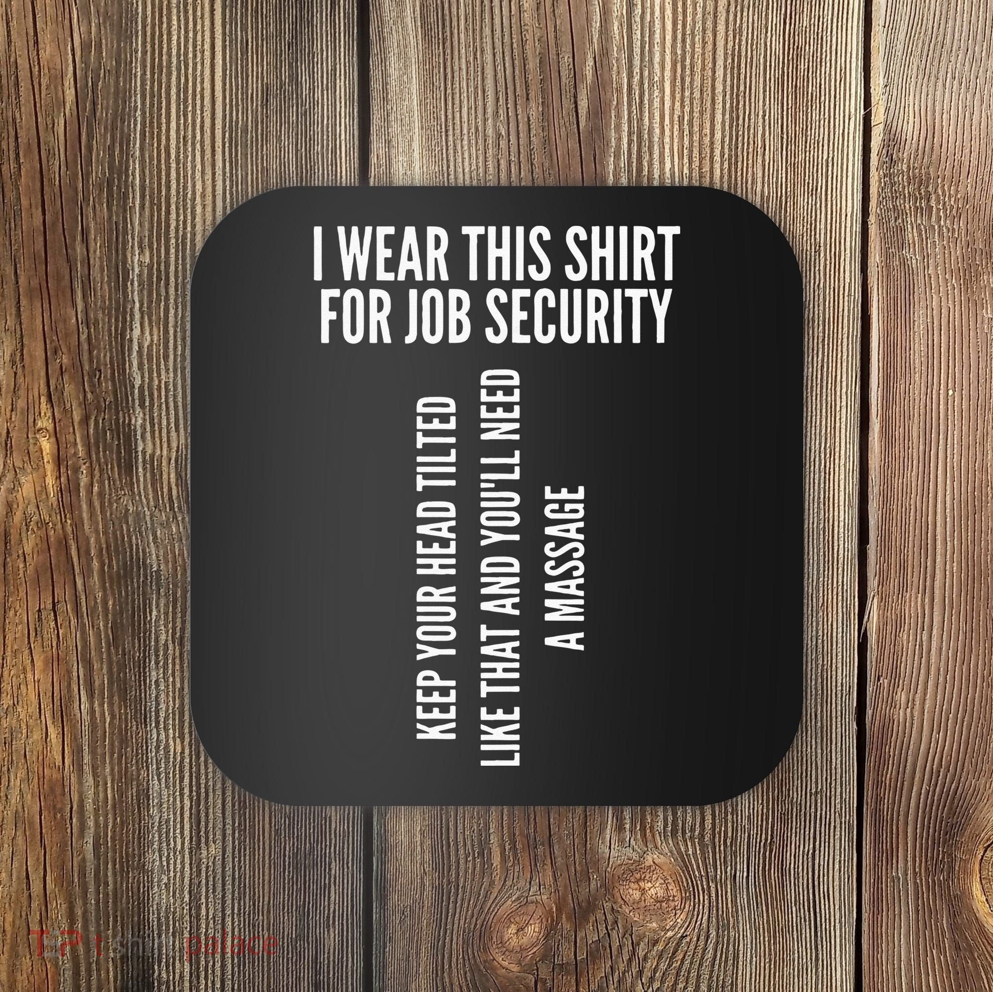 Funny Massage Therapist Gift Spa Therapy Job Security Coaster