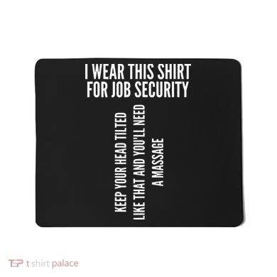 Funny Massage Therapist Gift Spa Therapy Job Security Mousepad
