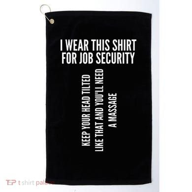 Funny Massage Therapist Gift Spa Therapy Job Security Golf Towel