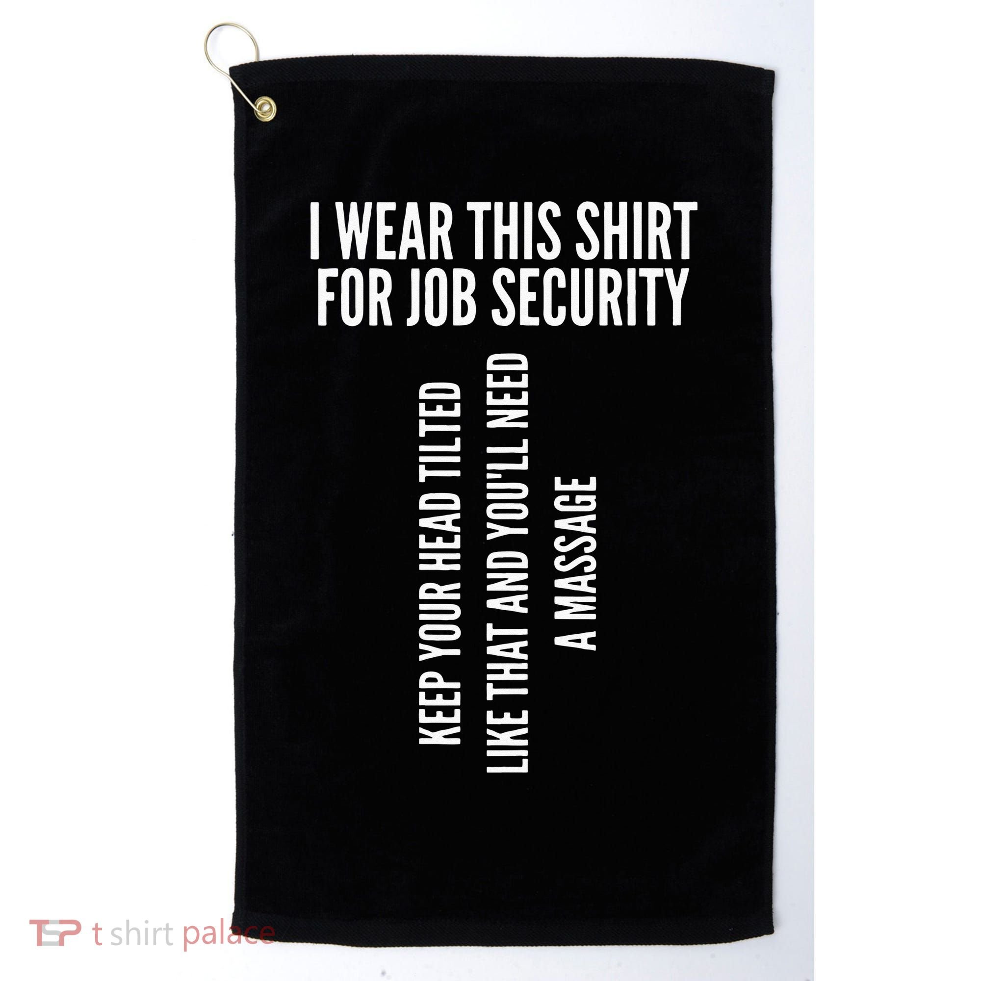Funny Massage Therapist Gift Spa Therapy Job Security Golf Towel
