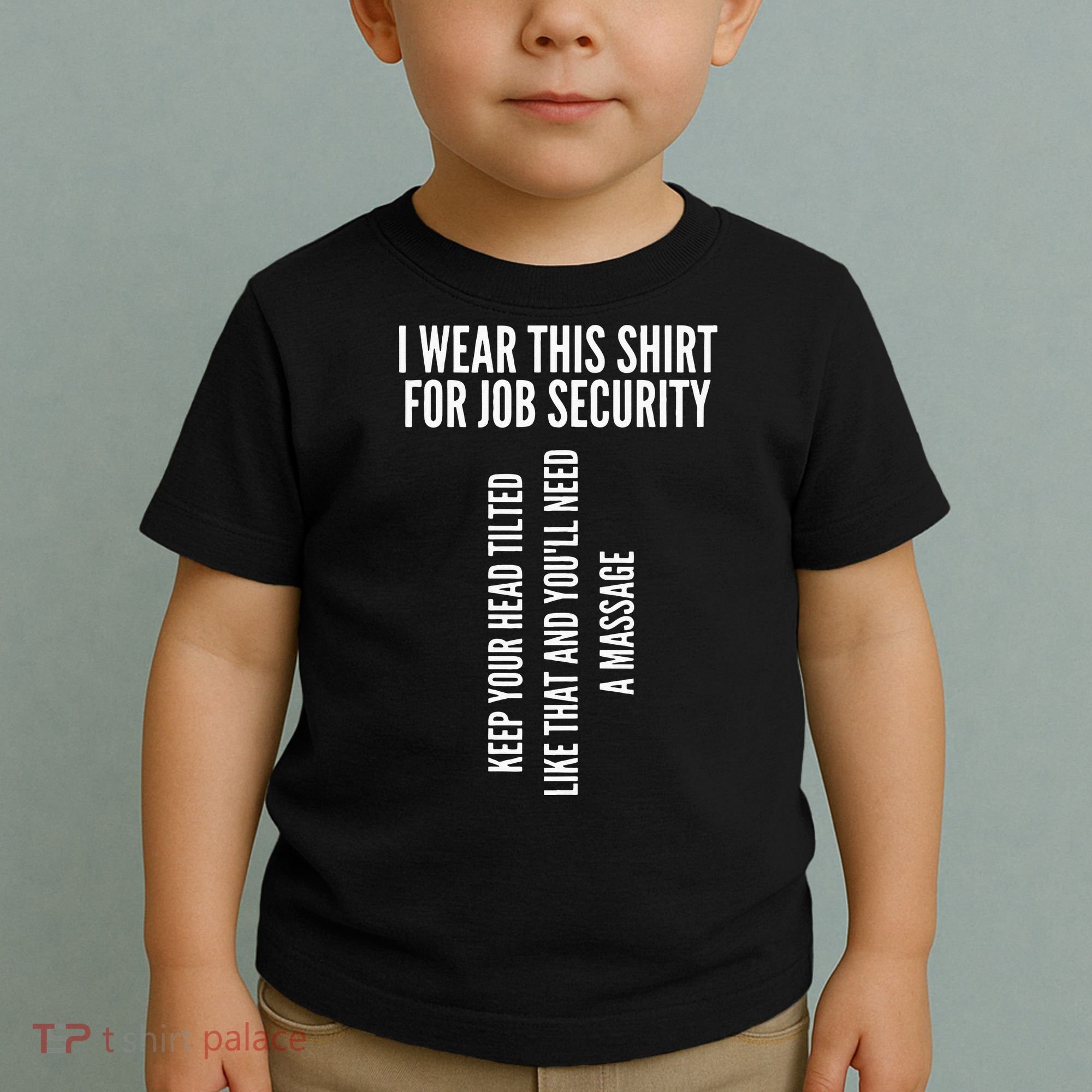 Funny Massage Therapist Gift Spa Therapy Job Security Toddler T-Shirt