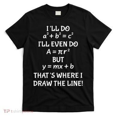 Funny Math Teacher Joke Men Women Fun Best Math Quotes T-Shirt