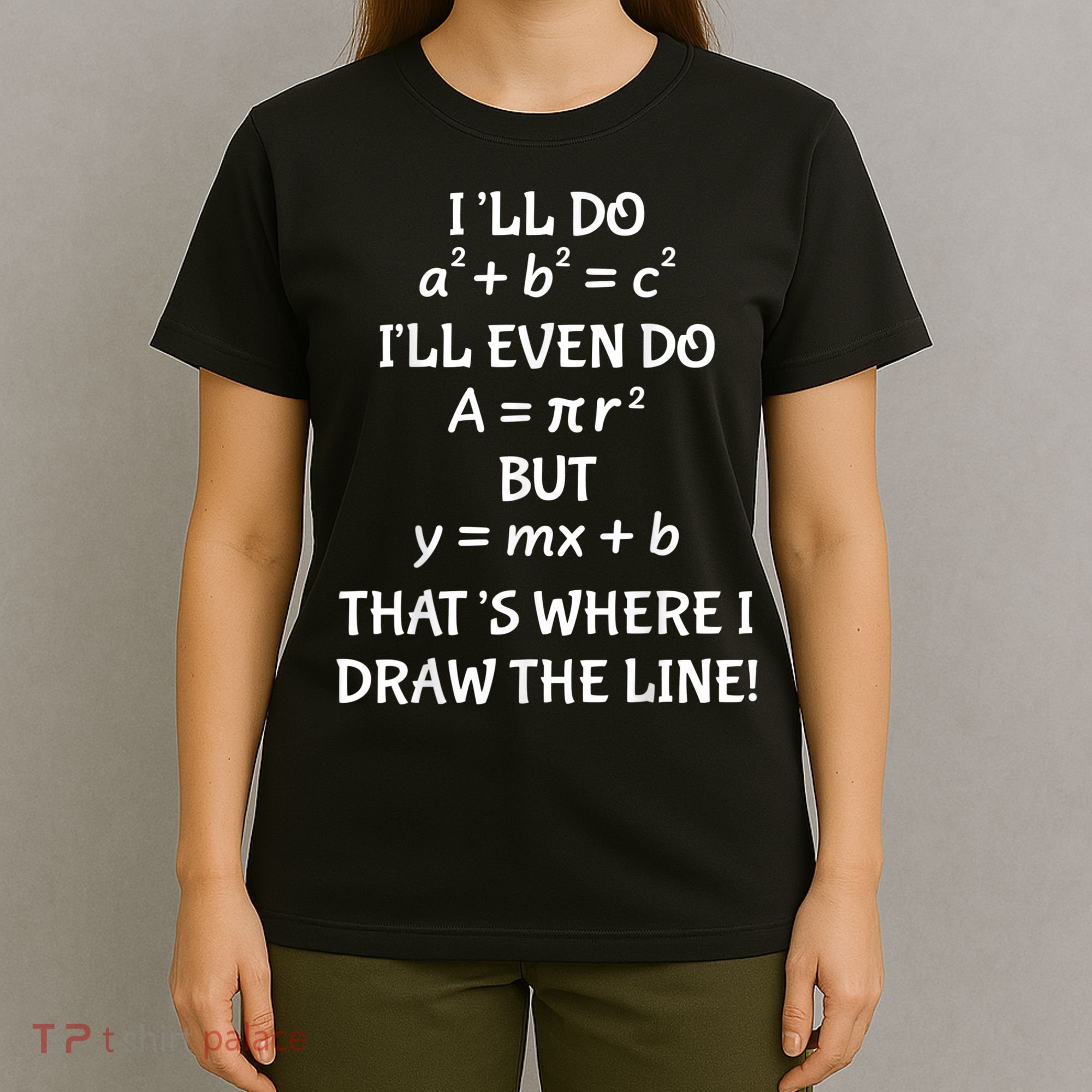 Funny Math Teacher Joke Men Women Fun Best Math Quotes T-Shirt