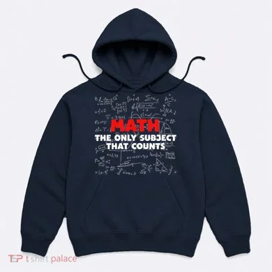 Funny Math The Only Subject That Counts Hoodie