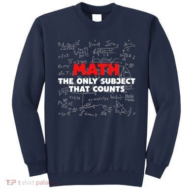 Funny Math The Only Subject That Counts Sweatshirt