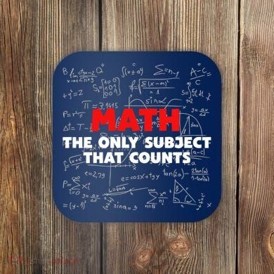 Funny Math The Only Subject That Counts Coaster