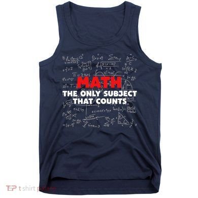 Funny Math The Only Subject That Counts Tank Top