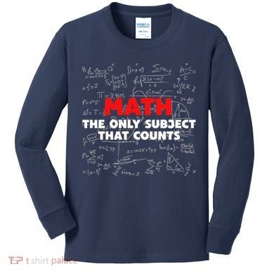 Funny Math The Only Subject That Counts Kids Long Sleeve Shirt