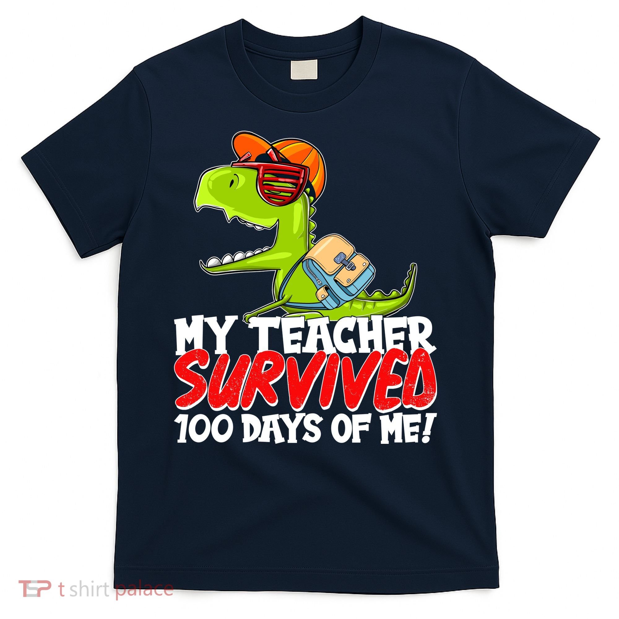 Funny My Teacher Survived 100 Days Of Me Trex Dinosaur T-Shirt