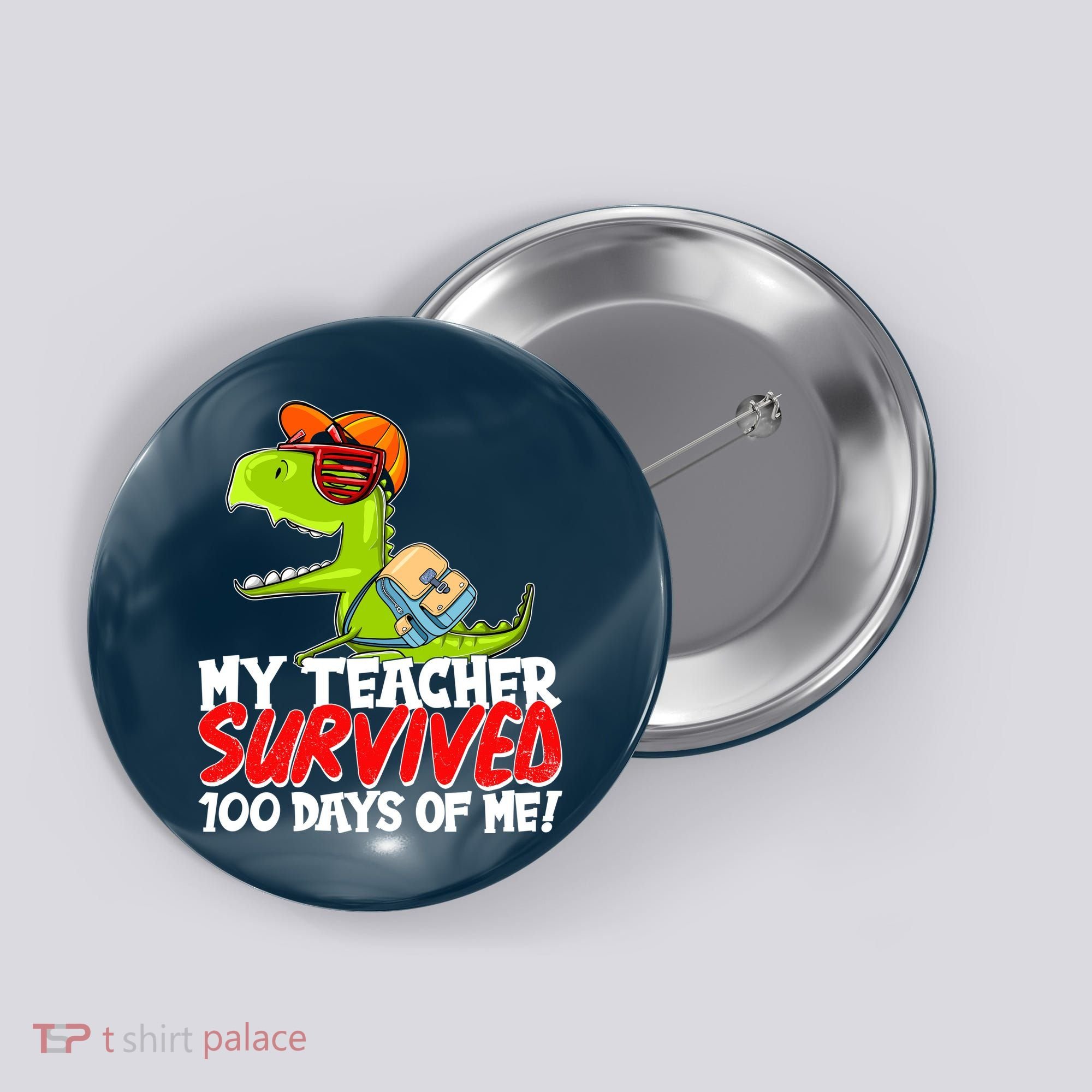 Funny My Teacher Survived 100 Days Of Me Trex Dinosaur Button